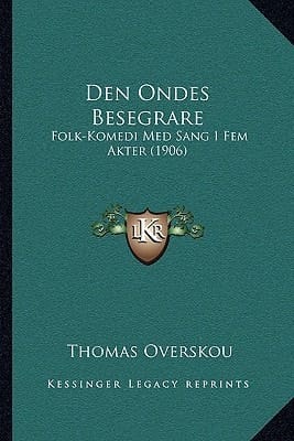 Den Ondes Besegrare: Folk-Komedi Med Sang I Fem Akter (1906) (Swedish Edition)