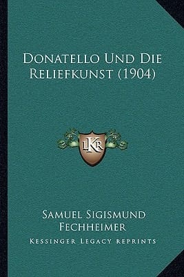 Donatello Und Die Reliefkunst (1904) (German Edition)