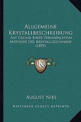 Allgemeine Krystallbeschreibung: Auf Grund Einer Vereinfachten Methode Des Krystallzeichnens (1895) (German Edition)
