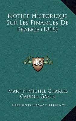 Notice Historique Sur Les Finances De France (1818) (French Edition)