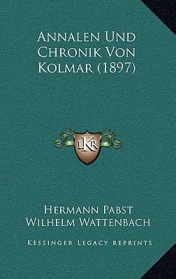 Annalen Und Chronik Von Kolmar (1897) (German Edition)