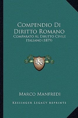Compendio Di Diritto Romano: Comparato Al Diritto Civile Italiano (1879) (Italian Edition)