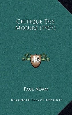Critique Des Moeurs (1907) (French Edition)