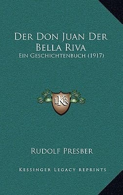 Der Don Juan Der Bella Riva: Ein Geschichtenbuch (1917) (German Edition)