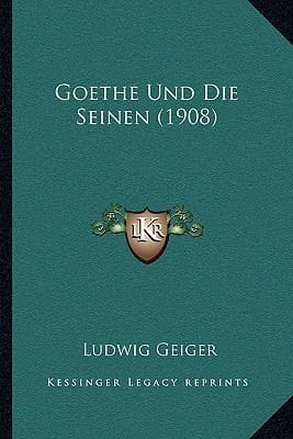 Goethe Und Die Seinen (1908) (German Edition)