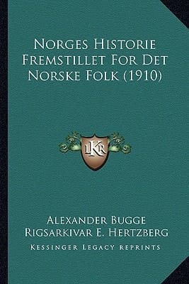 Norges Historie Fremstillet For Det Norske Folk (1910) (Norwegian Edition)