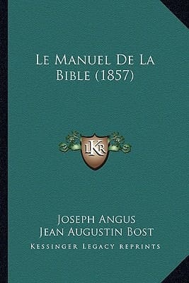 Le Manuel De La Bible (1857) (French Edition)