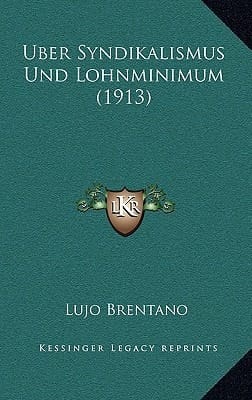 Uber Syndikalismus Und Lohnminimum (1913) (German Edition)