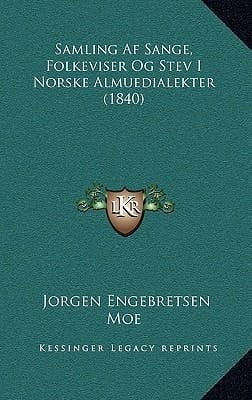 Samling Af Sange, Folkeviser Og Stev I Norske Almuedialekter (1840) (Danish Edition)