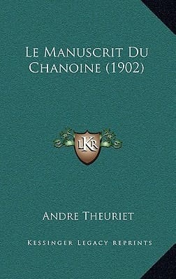 Le Manuscrit Du Chanoine (1902) (French Edition)
