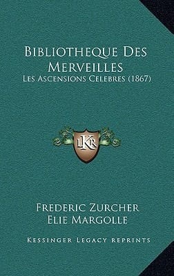 Bibliotheque Des Merveilles: Les Ascensions Celebres (1867) (French Edition)