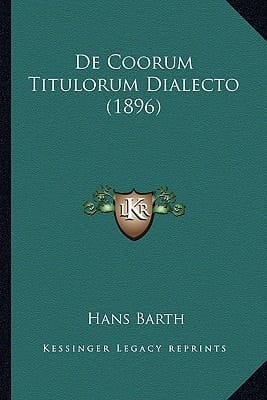 De Coorum Titulorum Dialecto (1896) (Latin Edition)