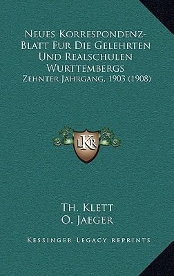 Neues Korrespondenz-Blatt Fur Die Gelehrten Und Realschulen Wurttembergs: Zehnter Jahrgang, 1903 (1908) (German Edition)
