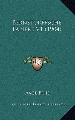 Bernstorffsche Papiere V1 (1904) (German Edition)