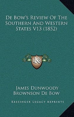 De Bow's Review Of The Southern And Western States V13 (1852)