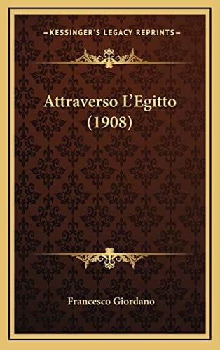 Attraverso L'Egitto (1908) (Italian Edition)