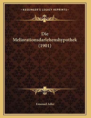 Die Meliorationsdarlehenshypothek (1901) (German Edition)