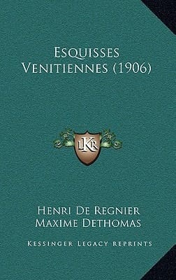 Esquisses Venitiennes (1906) (French Edition)