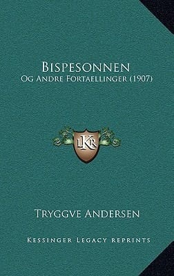 Bispesonnen: Og Andre Fortaellinger (1907) (Norwegian Edition)