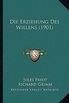 Die Erziehung Des Willens (1901) (German Edition)