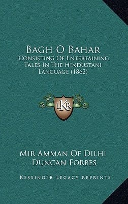 Bagh O Bahar: Consisting Of Entertaining Tales In The Hindustani Language (1862)