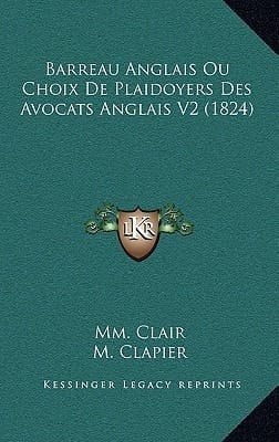 Barreau Anglais Ou Choix De Plaidoyers Des Avocats Anglais V2 (1824) (French Edition)