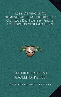 Flore De Virgile Ou Nomenclature Methodique Et Critique Des Plantes, Fruits Et Produits Vegetaux (1822) (French Edition)