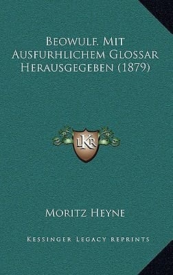 Beowulf. Mit Ausfurhlichem Glossar Herausgegeben (1879) (German Edition)