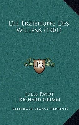 Die Erziehung Des Willens (1901) (German Edition)