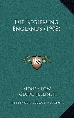 Die Regierung Englands (1908) (German Edition)