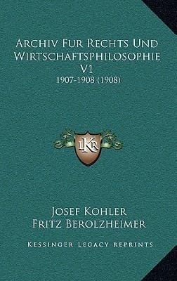 Archiv Fur Rechts Und Wirtschaftsphilosophie V1: 1907-1908 (1908) (German Edition)