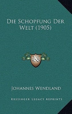 Die Schopfung Der Welt (1905) (German Edition)