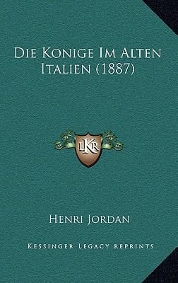 Die Konige Im Alten Italien (1887) (German Edition)