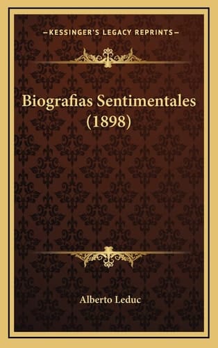Biografias Sentimentales (1898) (Spanish Edition)