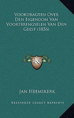 Voordragten Over Den Eigendom Van Voortbrengselen Van Den Geest (1856) (Dutch Edition)