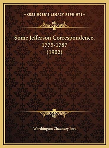 Some Jefferson Correspondence, 1775-1787 (1902)