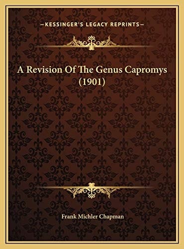 A Revision Of The Genus Capromys (1901)