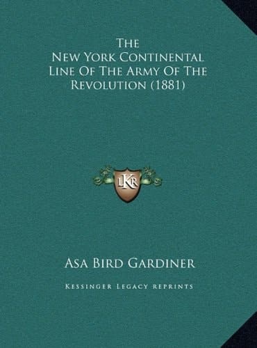 The New York Continental Line Of The Army Of The Revolution (1881)
