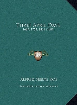 Three April Days: 1689, 1775, 1861 (1881)
