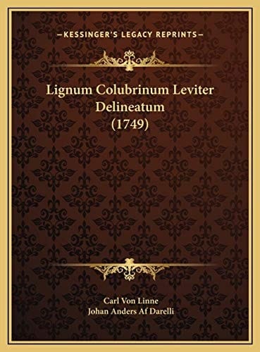 Lignum Colubrinum Leviter Delineatum (1749) (Latin Edition)
