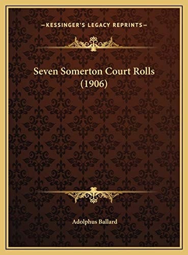 Seven Somerton Court Rolls (1906)