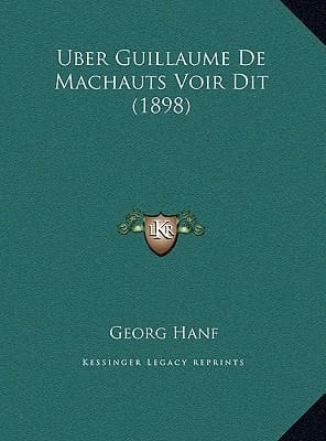 Uber Guillaume De Machauts Voir Dit (1898) (German Edition)