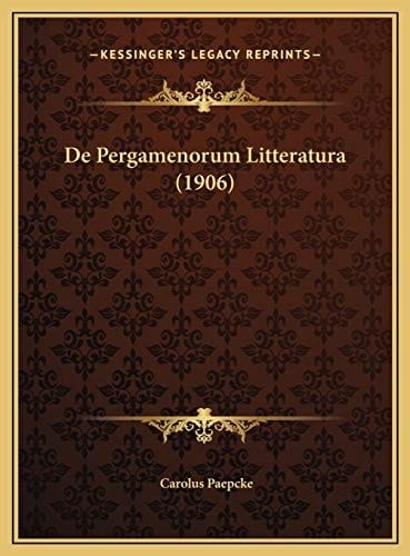 De Pergamenorum Litteratura (1906) (Latin Edition)
