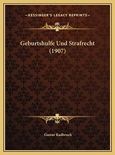 Geburtshulfe Und Strafrecht (1907) (German Edition)