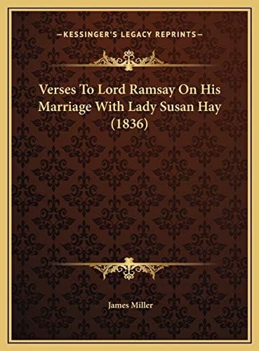 Verses To Lord Ramsay On His Marriage With Lady Susan Hay (1836)