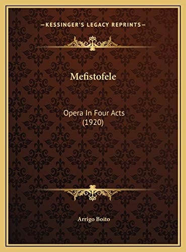 Mefistofele: Opera In Four Acts (1920)