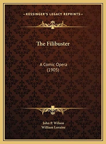 The Filibuster: A Comic Opera (1905)