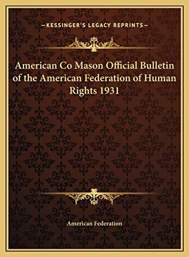 American Co Mason Official Bulletin of the American Federation of Human Rights 1931