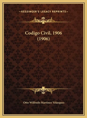 Codigo Civil, 1906 (1906) (Spanish Edition)