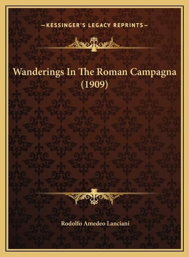 Wanderings In The Roman Campagna (1909)